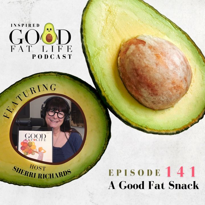 141: A Good Fat Snack
