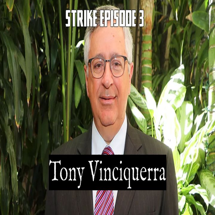Strike Episode 3 - Tony Vinciquerra