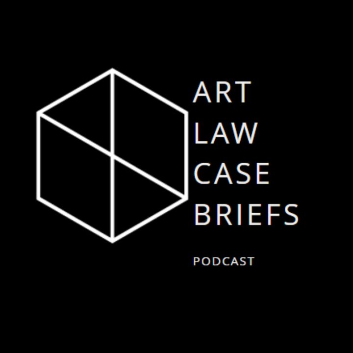 Art Law Case Briefs Podcast