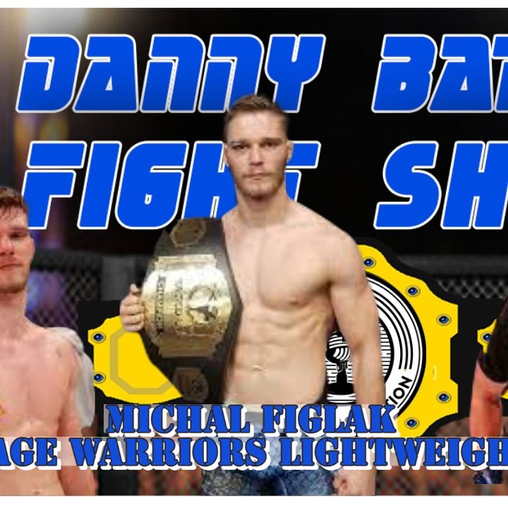 Michal 'Mad Dog' Figlak | Cage Warriors LW | Dazn to buy BT Sport | UFC returns |  Fight Show #107