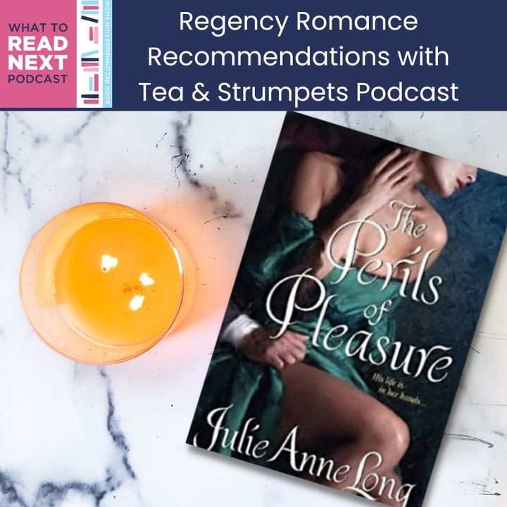 #564 Regency Romance Recommendations with Tea & Strumpets Podcast