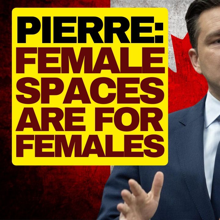 Based Poilievre Says Female Spaces Are For Females