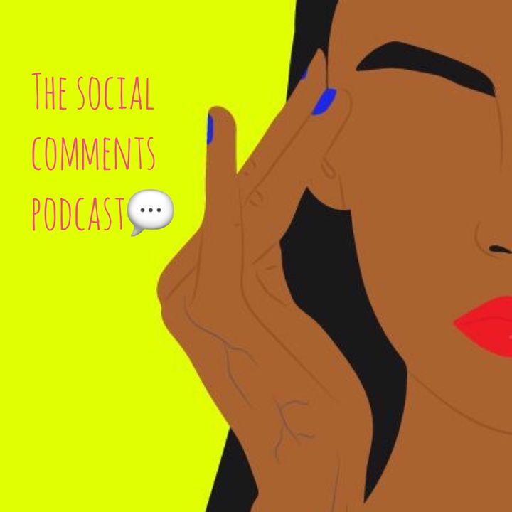 The Social Comments Podcast- African culture