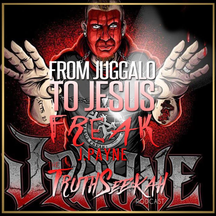 From Juggalo To Jesus Freak | J Payne
