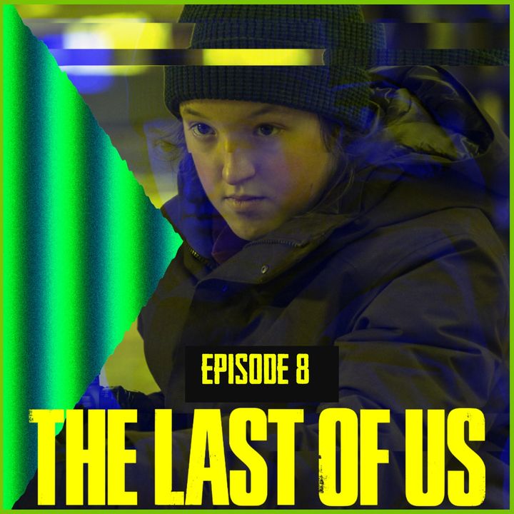 The Last Of Us | Episode 8 | The Recap