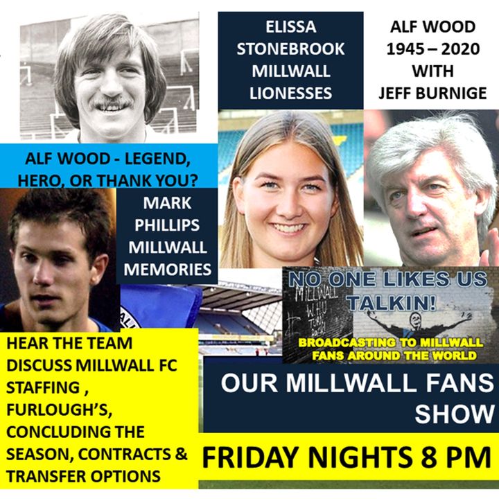 OUR MILLWALL FAN SHOW 170420 Sponsored by Dean Wilson Family Funeral Directors