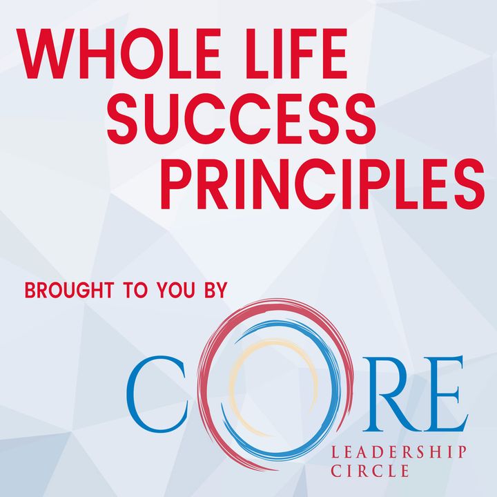 Whole-Life Success Principles from CORE