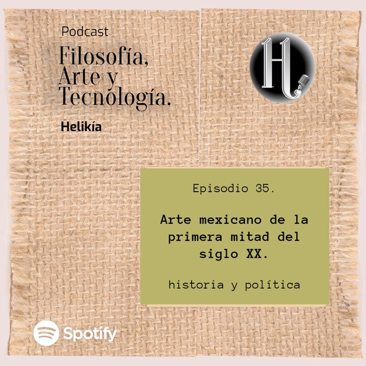 Episodio 35. Arte mexicano de la primera mitad del siglo XX.