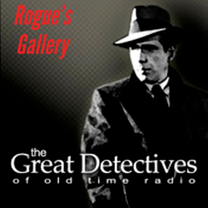 The Great Detectives Present Rogue's Gallery (Old Time Radio)