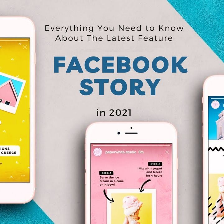 Facebook Story Everything You Need to Know About The Latest Feature in 2021