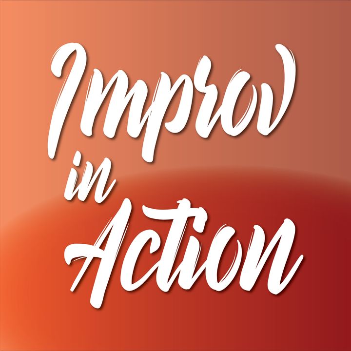 The Improv In Action Podcast