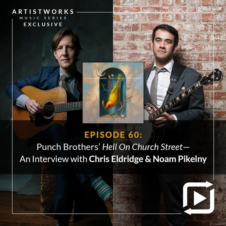 Punch Brothers’ “Hell On Church Street:” An Interview with Chris Eldridge & Noam Pikelny