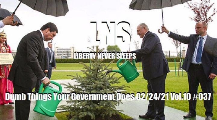 Dumb Things Your Government Does 02/24/21 Vol.10 #037