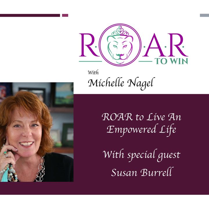 ROAR to Live An Empowered Life with Susan Burrell