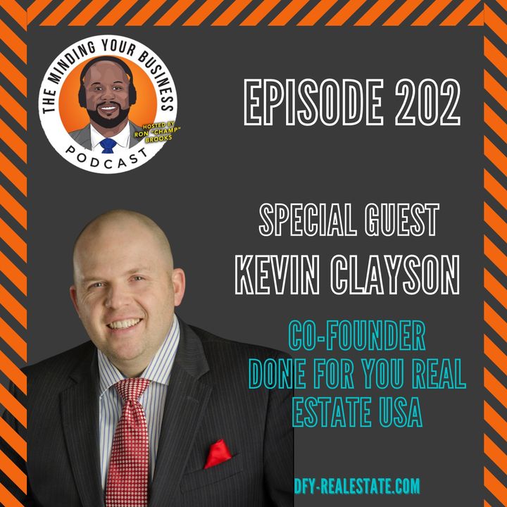 #202 - Kevin Clayson, Co-Founder of Done For You Real Estate USA
