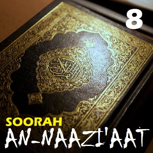 Soorah an-Naazi'aat Part 8 (Verses 40-42): Two-Step Method to Paradise
