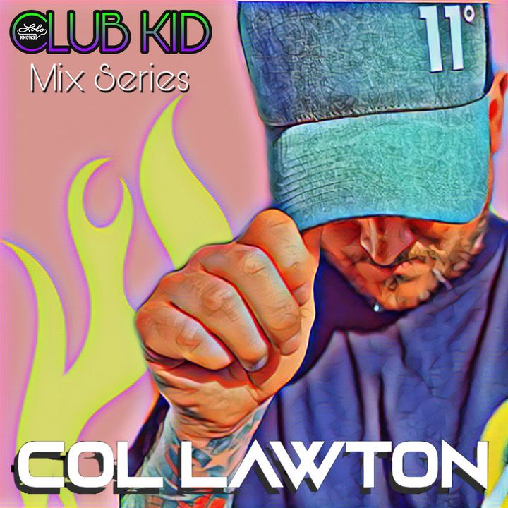 LOLO Knows Club Kid Mix Series...  Col Lawton, UK, Deep Fix Recordings