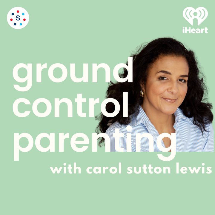 Ground Control Parenting with Carol Sutton Lewis