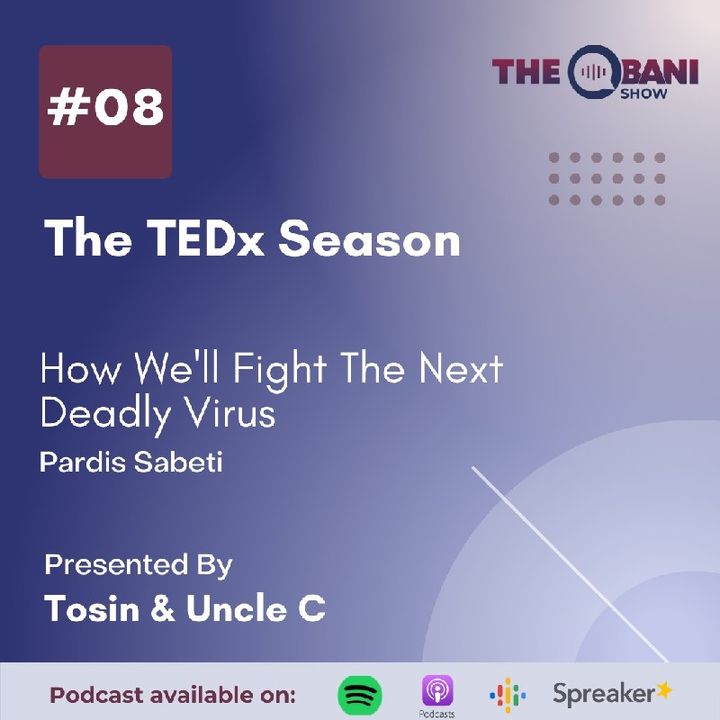 S3 Ep08 - How We'll Fight The Next Deadly Virus By Pardis Sabeti (A TOS Review)