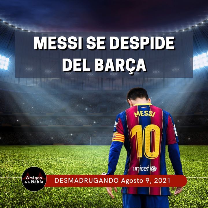 3. Messi se despide del Barça y los incendios continúan en California | Ago. 26, 2021
