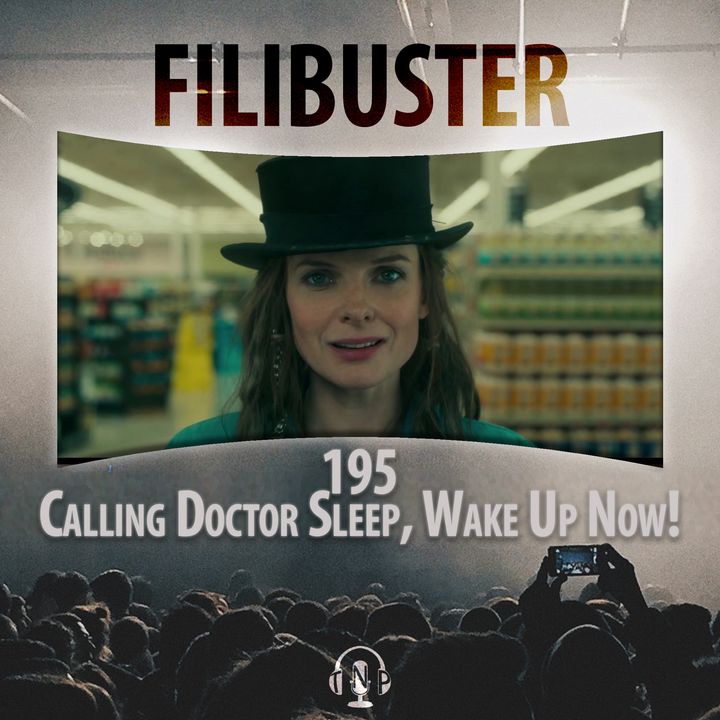 195 - Calling Doctor Sleep, Wake Up Now!