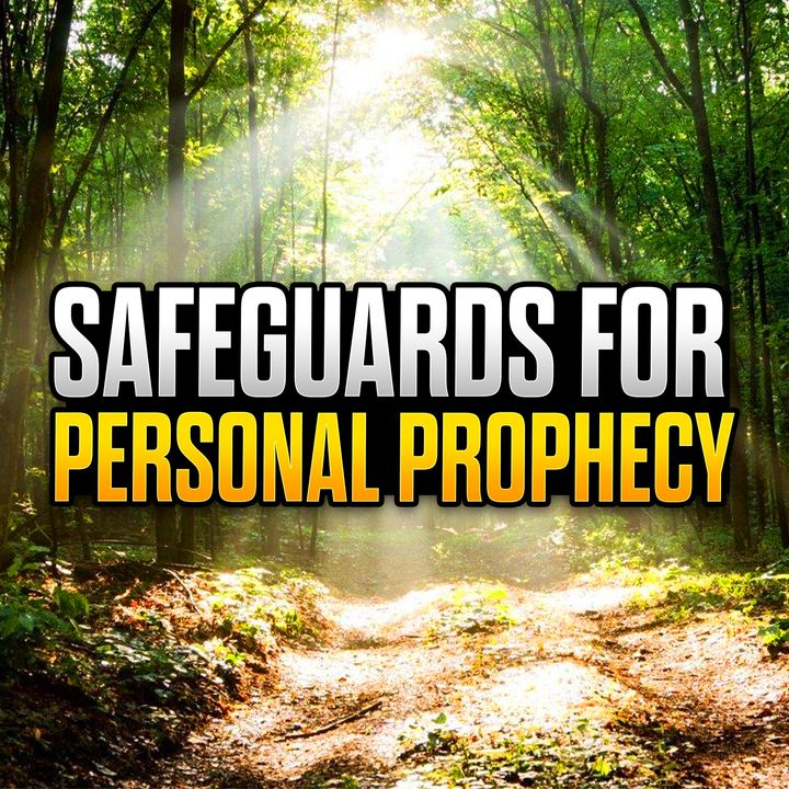 Safeguards for Receiving Personal Prophecy