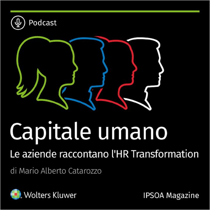 Capitale umano. Le aziende raccontano l’HR Transformation