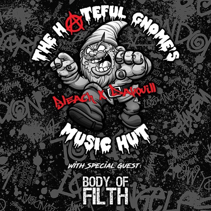 The Hateful Gnome's Music Hut - Episode 25 (ft. Body of Filth)