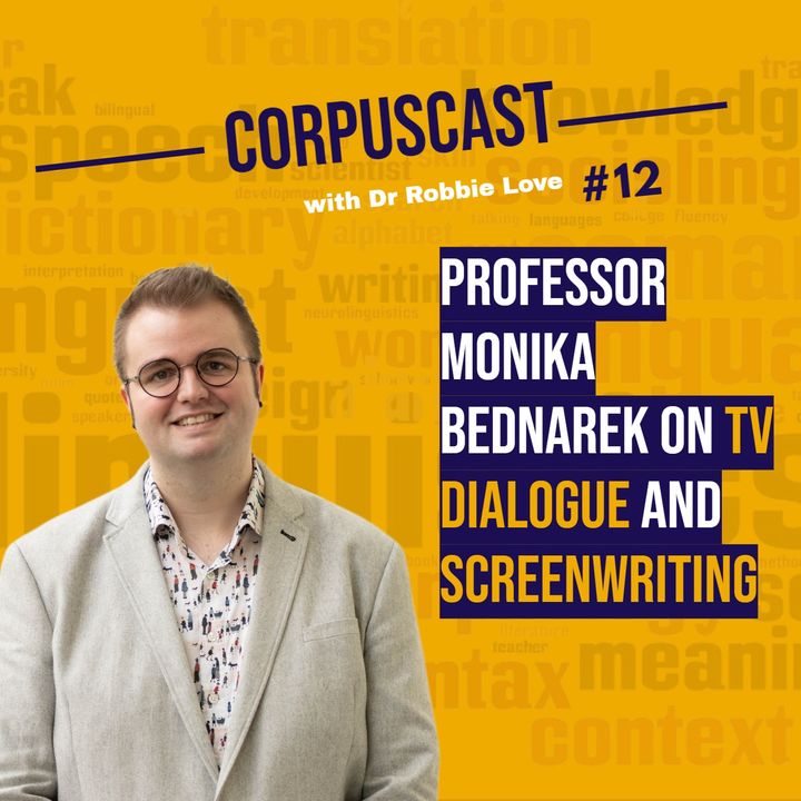 Episode 12 | Professor Monika Bednarek on TV DIALOGUE and SCREENWRITING