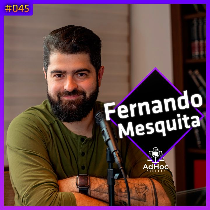 Fernando Mesquita - Adhocpodcast #045