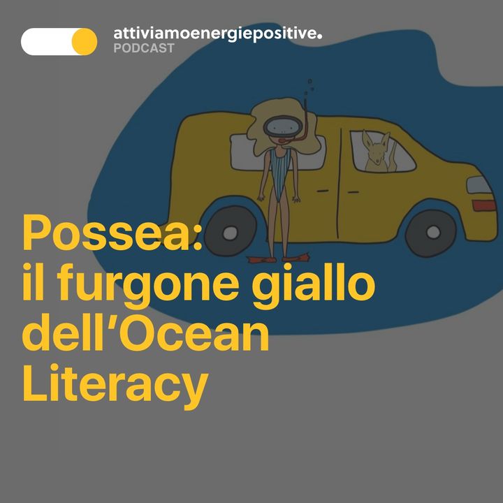 Possea: il furgone giallo dell’Ocean Literacy