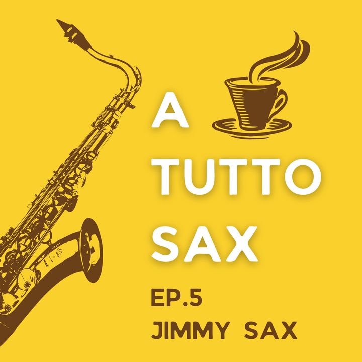 EP.5 Jimmy Sax