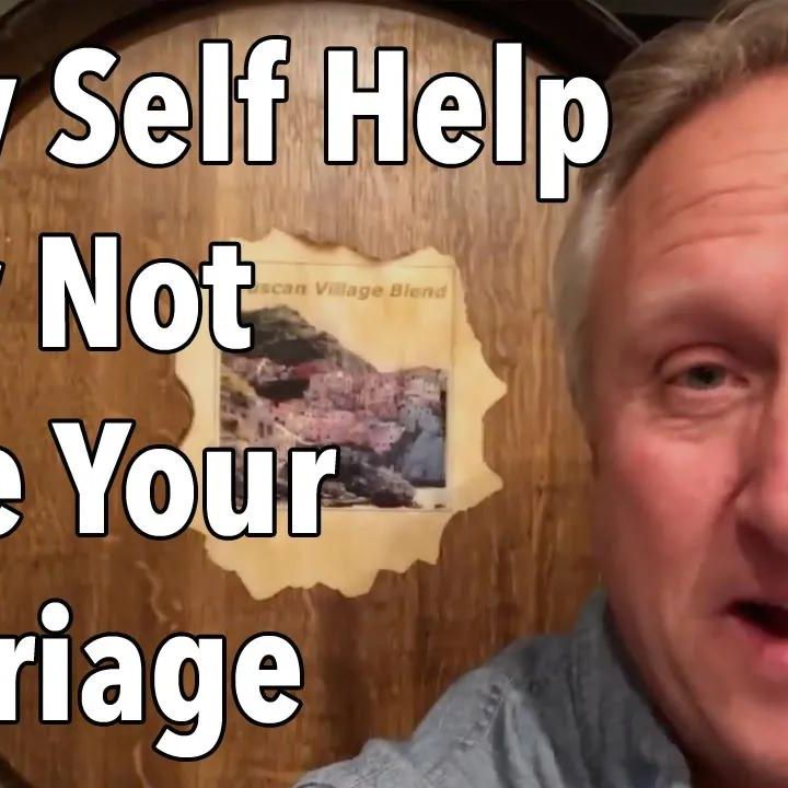 Why Self Help May Not Save Your Marriage