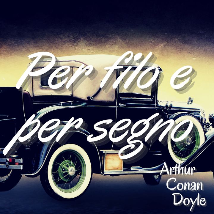 Per filo e per segno - Arthur Conan Doyle
