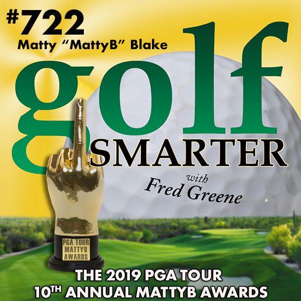 The 2019 PGA Tour MattyB Awards: 10th Annual Irreverent Commentary of the Best
