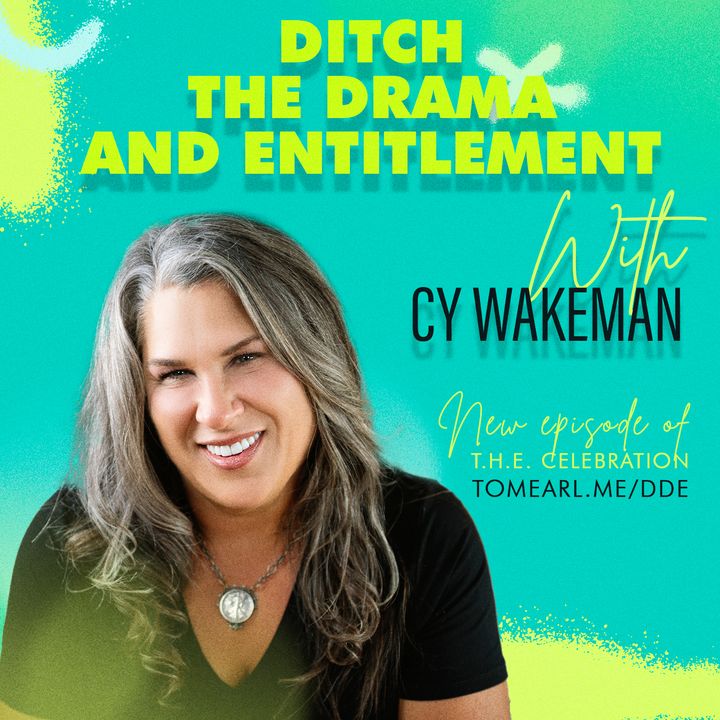 Ditch the Drama and Entitlement with Cy Wakeman