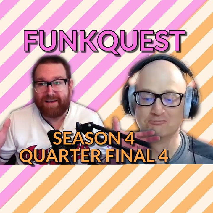 FunkQuest- Season 4- Quarter final 4 - Ben Reuter v Joshua Shea