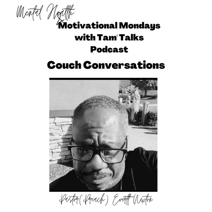Couch Conversations with Pastor(Preach) Everett Newton