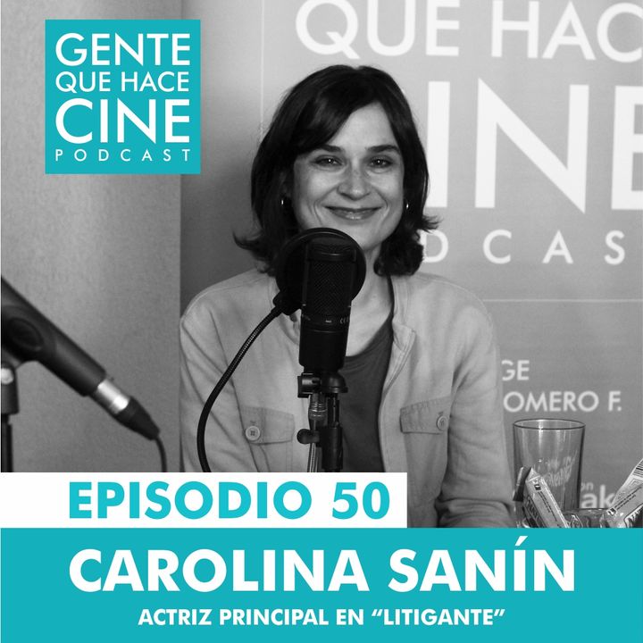 EP50: Carolina Sanín (Su actuación "Litigante")