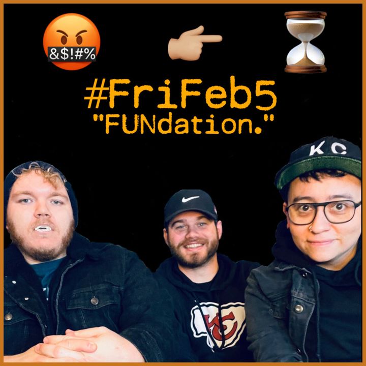 #FriFeb5 - "FUNdation."