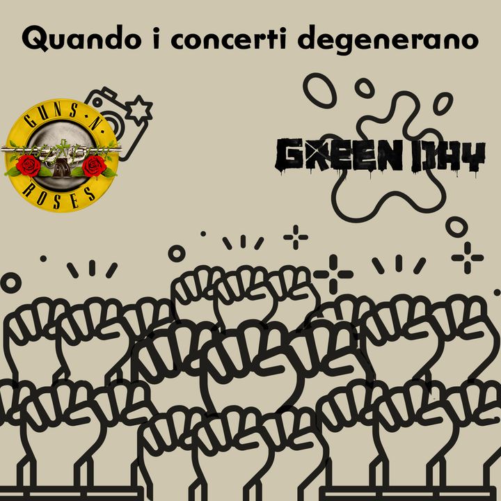 S1 E36. GNR e Green Day: quando i concerti degenerano