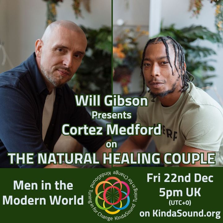 Men in the Modern World | Cortez Medford on The Natural Healing Couple with Will & Charlotte
