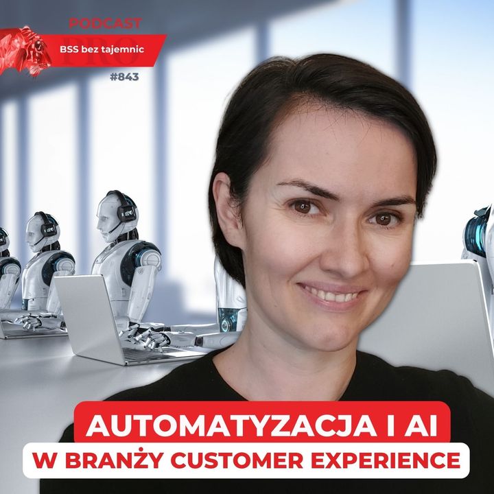 #843 Automatyzacja i AI w branży Customer Experience