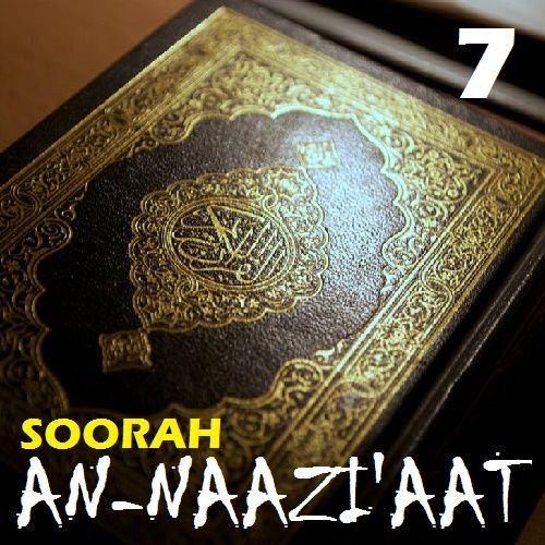 Soorah an-Naazi'aat Part 7 (Verses 34-39): Day of Qiyaamah Begins