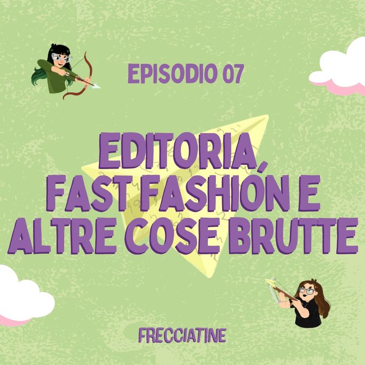 07| Editoria, Fast Fashion e altre cose brutte