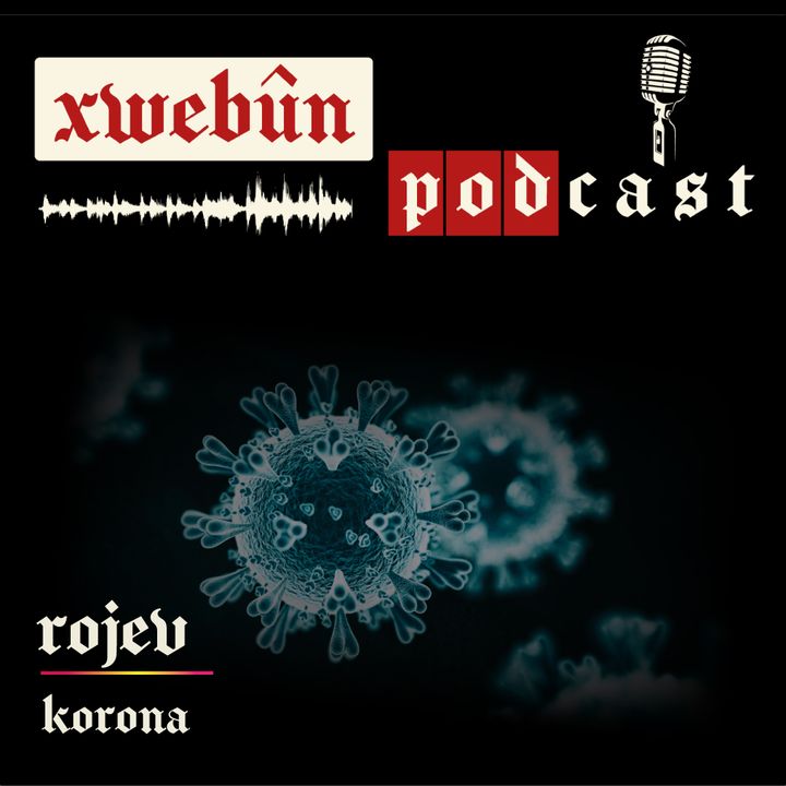 Xwebûn Podcast | Rojev