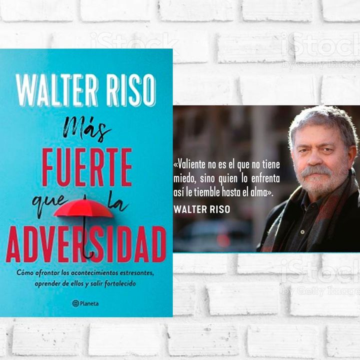 Entrevista a Walter Riso: "Más fuerte que la adversidad"