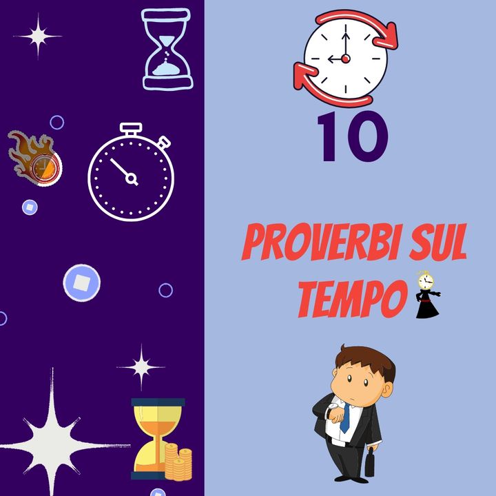 10 Proverbi italiani sul tempo.