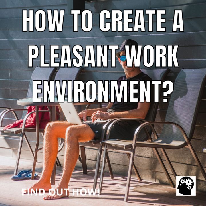 How To Create A Good Work Environment?