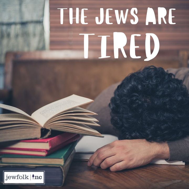 49. Why Are The Jews Tired?: A Year In Review
